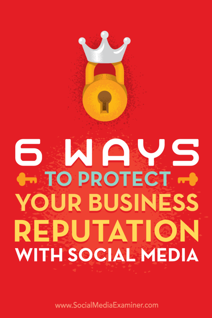 Tips voor zes manieren om ervoor te zorgen dat u de beste kant van uw bedrijf op sociale media presenteert.