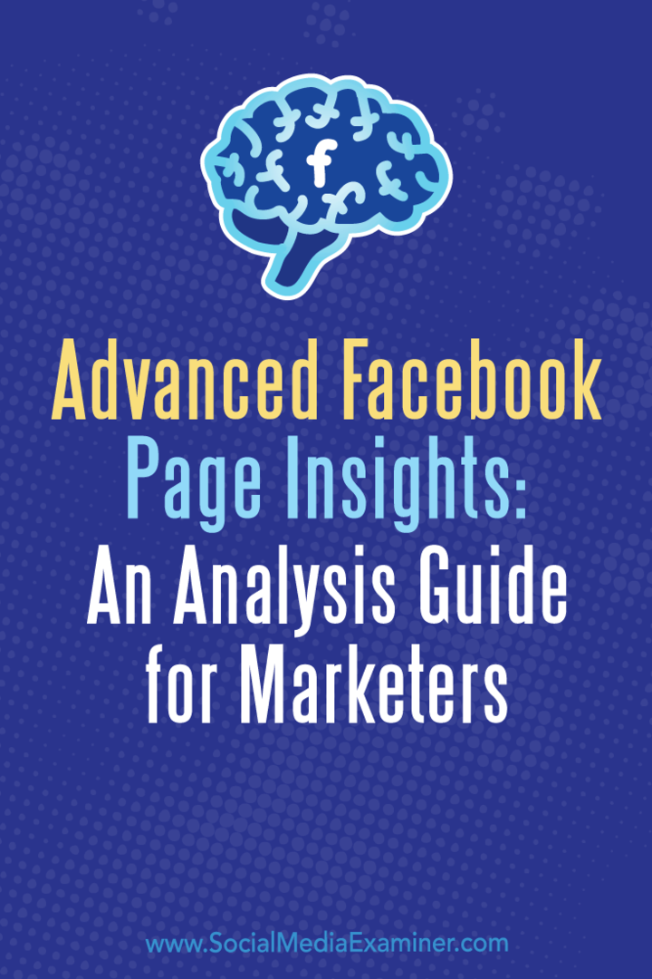 Geavanceerde Facebook-pagina-inzichten: een analysehandleiding voor marketeers door Jill Holtz op Social Media Examiner.