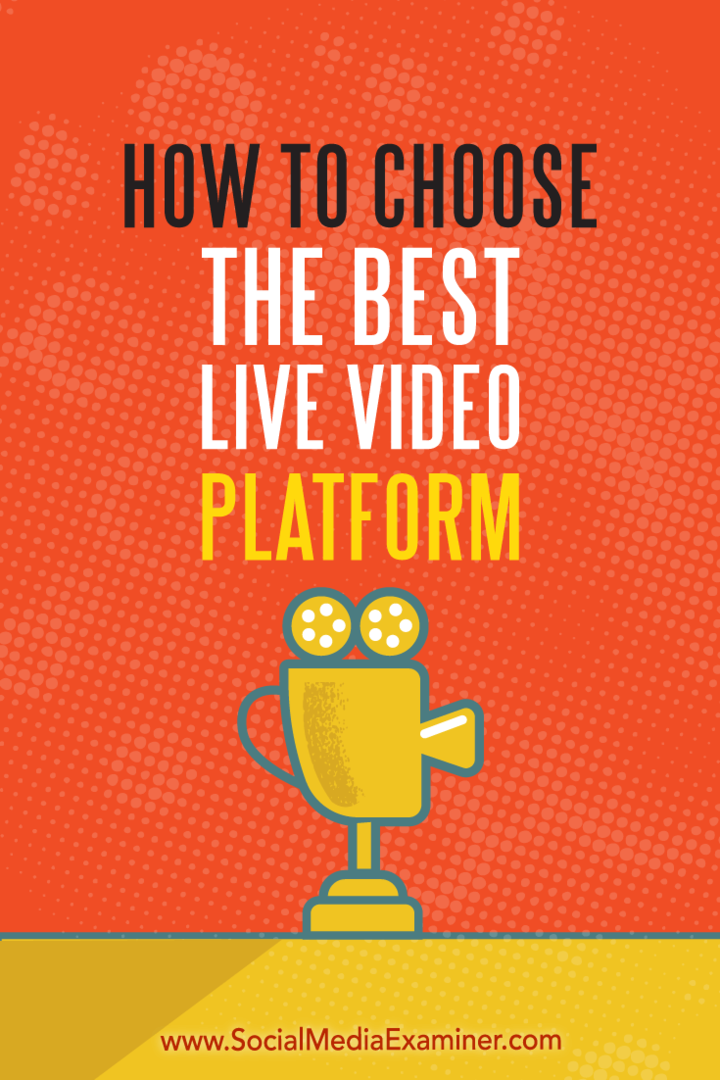 Hoe u het beste live videoplatform kiest door Joel Comm op Social Media Examiner.