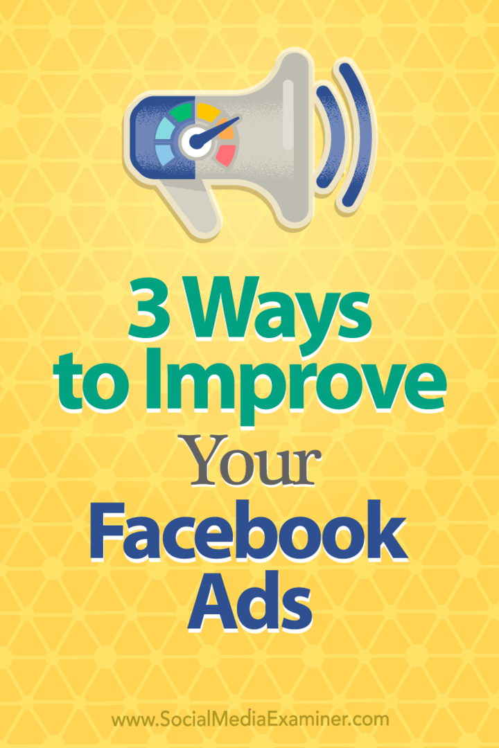 3 manieren om uw Facebook-advertenties te verbeteren door Larry Alton op Social Media Examiner.