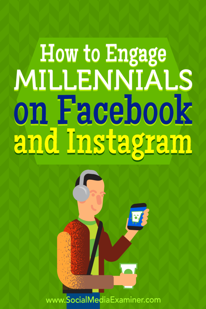 Hoe u millennials kunt betrekken op Facebook en Instagram: Social Media Examiner