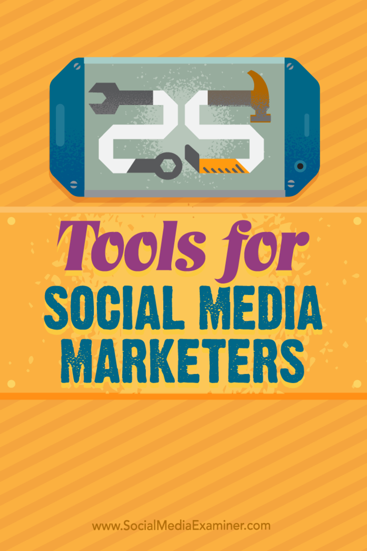 Tips voor 25 beste tools en apps voor drukke social media marketeers.