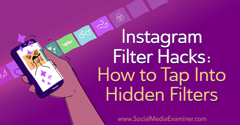 Instagram-filterhacks: hoe u verborgen filters kunt gebruiken door Jenn Herman op Social Media Examiner.