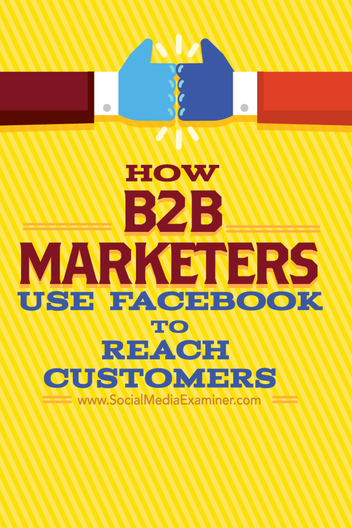 Hoe B2B-marketeers Facebook gebruiken om klanten te bereiken: Social Media Examiner