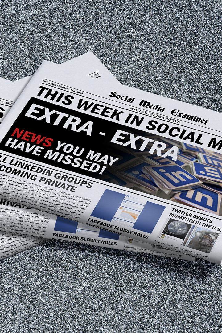 Alle LinkedIn-groepen worden privé: deze week in Social Media: Social Media Examiner