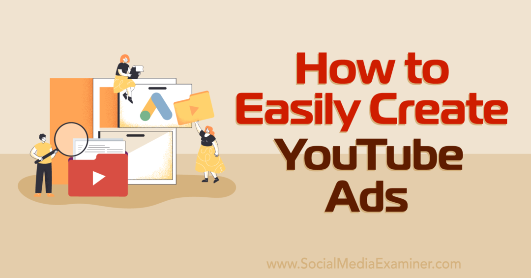 Eenvoudig YouTube-advertenties maken met de Google Ads Asset Library-Social Media Examiner