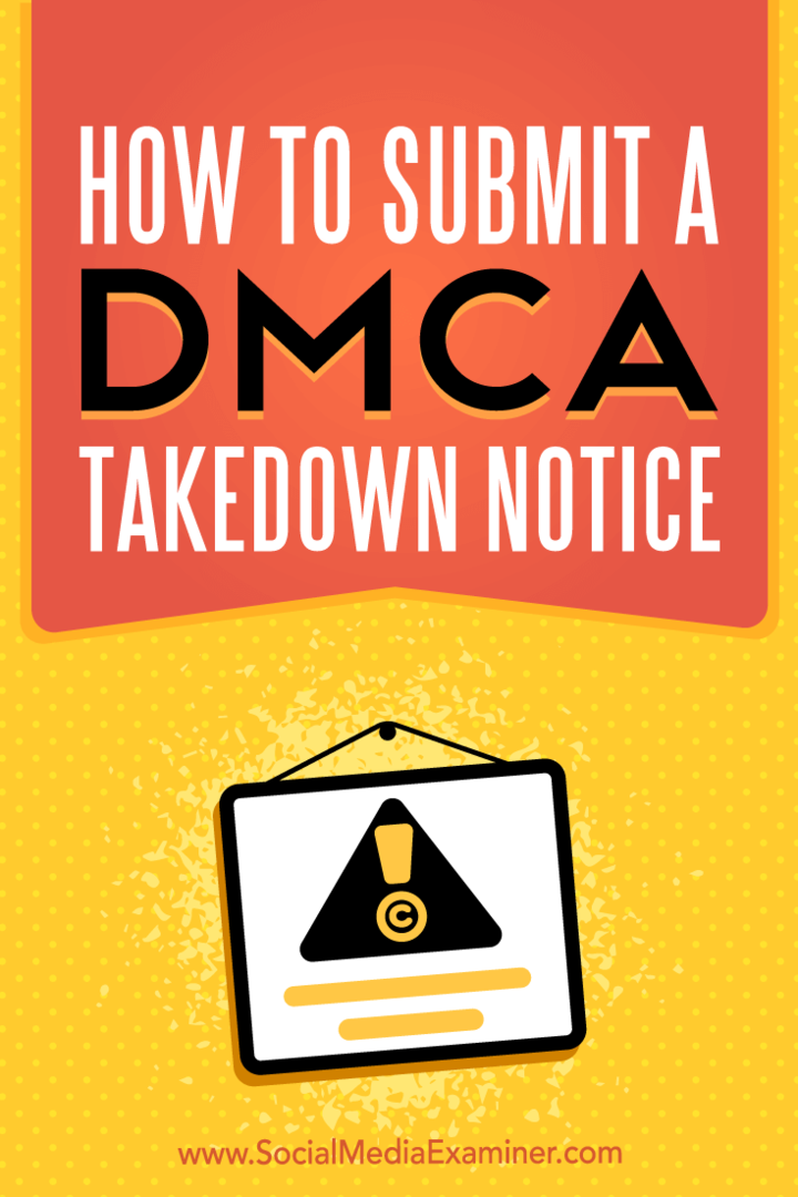 Hoe u een DMCA-verwijderingskennisgeving door Ana Gotter op Social Media Examiner kunt indienen.