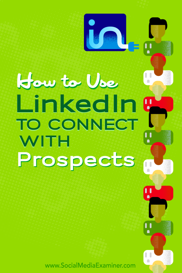 Hoe LinkedIn te gebruiken om in contact te komen met potentiële klanten: Social Media Examiner
