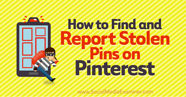 Gestolen pins op Pinterest zoeken en melden door Susanna Gebauer op Social Media Examiner.