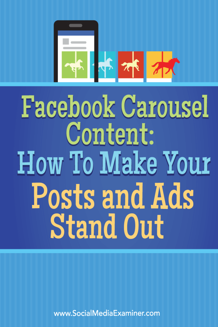 Facebook-carrouselinhoud: hoe u uw berichten en advertenties kunt laten opvallen: Social Media Examiner