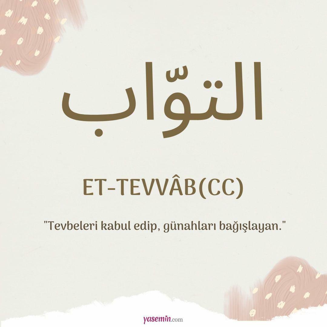 Wat betekent Et-Tavvab (c.c) van Esma-ul Husna? Wat zijn de deugden van Et-Tawwab (c.c)?
