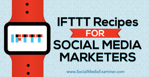 ifttt-recepten voor marketeers voor sociale media