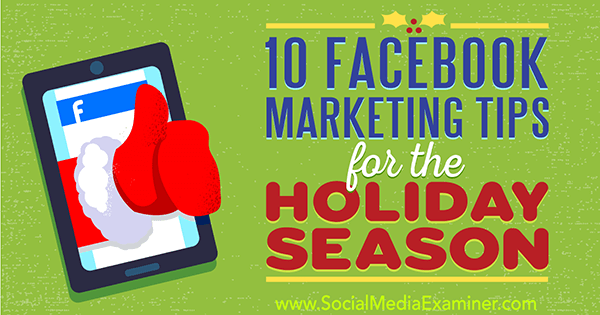 10 Facebook-marketingtips voor de feestdagen door Mari Smith op Social Media Examiner.