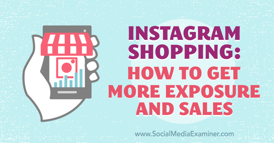 Instagram-winkelen: hoe u meer bekendheid en verkoop krijgt door Laura Davis op Social Media Examiner.