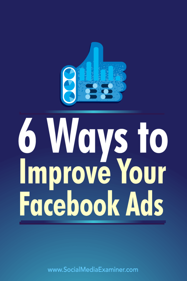 Tips voor zes manieren om Facebook-advertentiestatistieken te gebruiken om uw Facebook-advertenties te verbeteren.