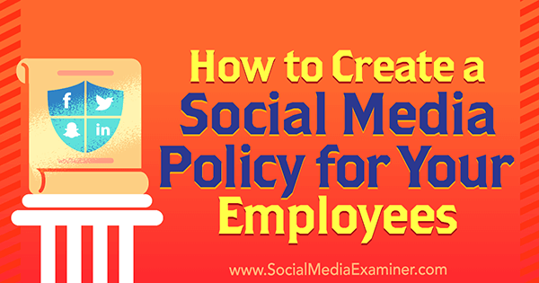 Hoe u een socialemediabeleid voor uw werknemers kunt opstellen door Larry Alton op Social Media Examiner.