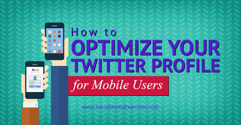 optimaliseer je Twitter-profiel voor mobiel