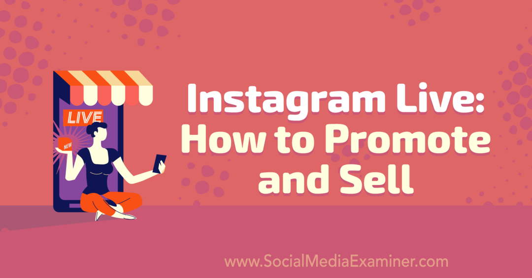 Instagram Live: promoten en verkopen: Social Media Examiner