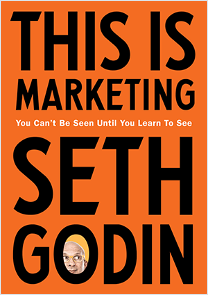 Dit is een screenshot van de cover van This Is Marketing door Seth Godin. De omslag is een verticale rechthoek met een oranje achtergrond en zwarte tekst. Een foto van Seths hoofd verschijnt in de O van zijn achternaam.
