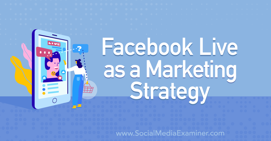 Facebook Live als een marketingstrategie met inzichten van Tiffany Lee Bymaster op de Social Media Marketing Podcast.