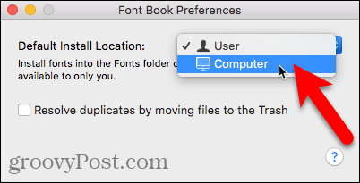 Selecteer Computer als standaard installatielocatie in Font Book