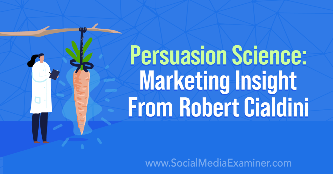 Persuasion Science: Marketing Insight van Robert Cialdini met inzichten van Robert Cialdini op de Social Media Marketing Podcast.