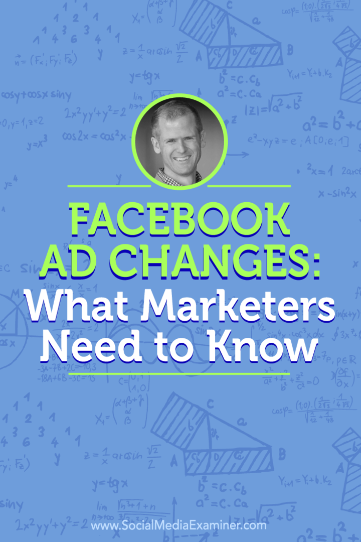 Veranderingen in Facebook-advertenties: wat marketeers moeten weten: Social Media Examiner