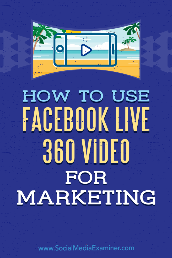 Facebook Live 360-video gebruiken voor marketing door Joel Comm op Social Media Examiner.