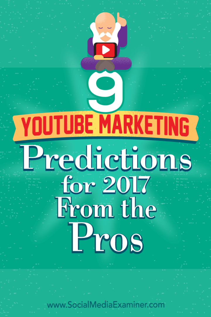 9 YouTube-marketingvoorspellingen voor 2017 van de profs door Lisa D. Jenkins op Social Media Examiner.
