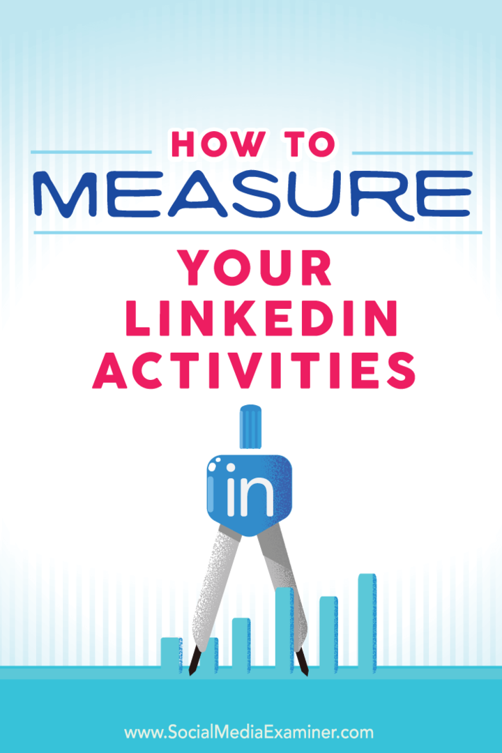 Hoe u uw LinkedIn-activiteiten kunt meten: Social Media Examiner
