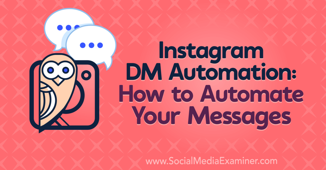 Instagram DM-automatisering: hoe u uw berichten kunt automatiseren met inzichten van Natasha Takahashi op de Social Media Marketing Podcast.