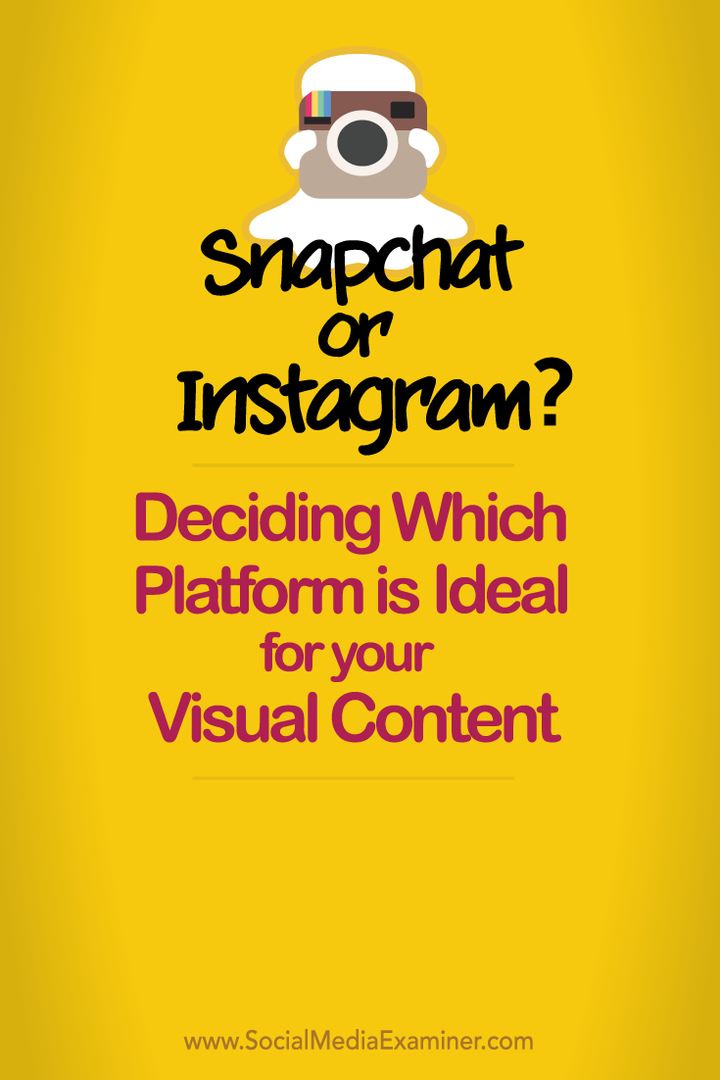 Snapchat of Instagram? Beslissen welk platform ideaal is voor uw visuele inhoud: Social Media Examiner