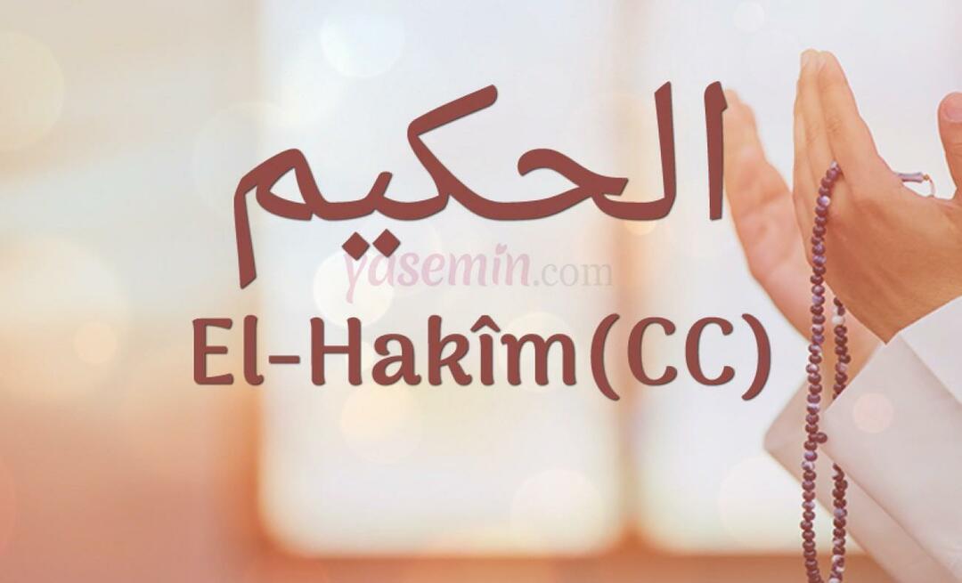 Wat betekent Al-Hakim (cc) van Esma-ul Husna? Wat zijn de deugden van al-Hakim?
