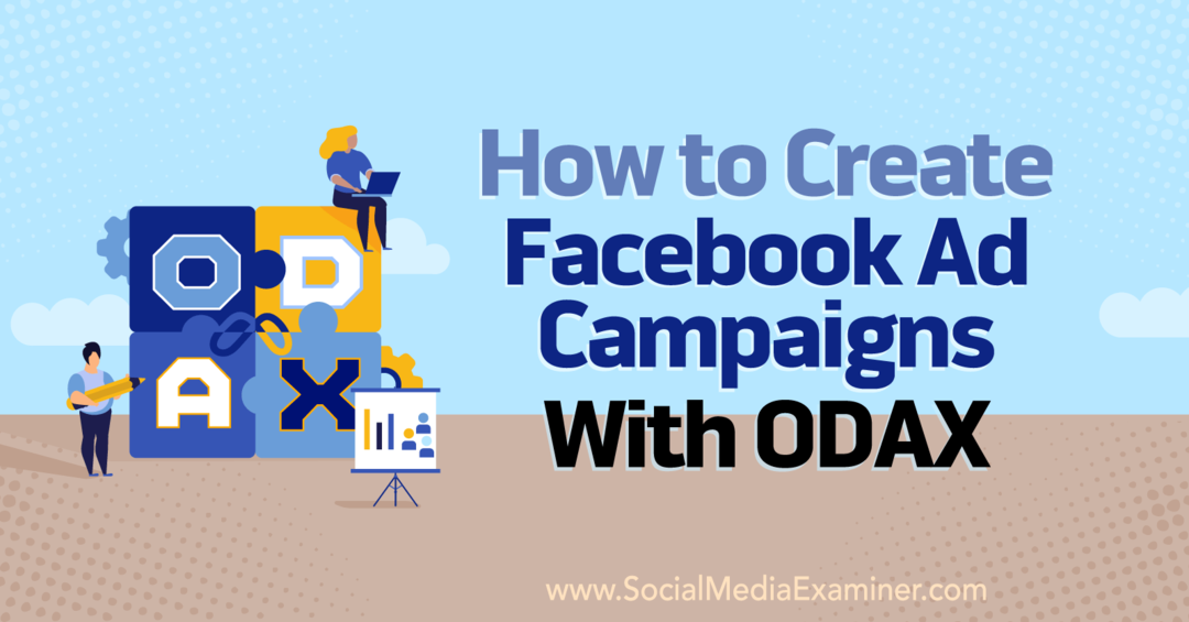 Hoe Facebook-advertentiecampagnes te maken met ODAX door Anna Sonnenberg op Social Media Examiner.