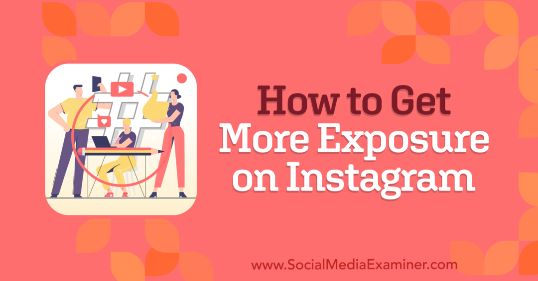 Hoe meer bekendheid te krijgen op Instagram: Social Media Examiner