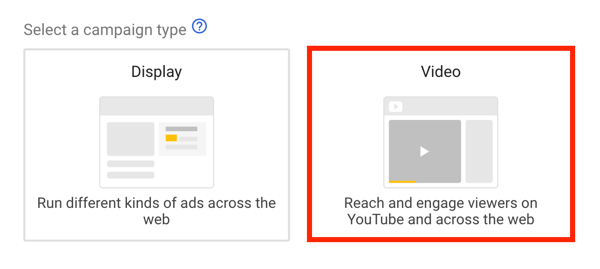 Hoe u een YouTube-advertentiecampagne opzet, stap 5, kies een YouTube-advertentiedoel en selecteer video als campagnetype