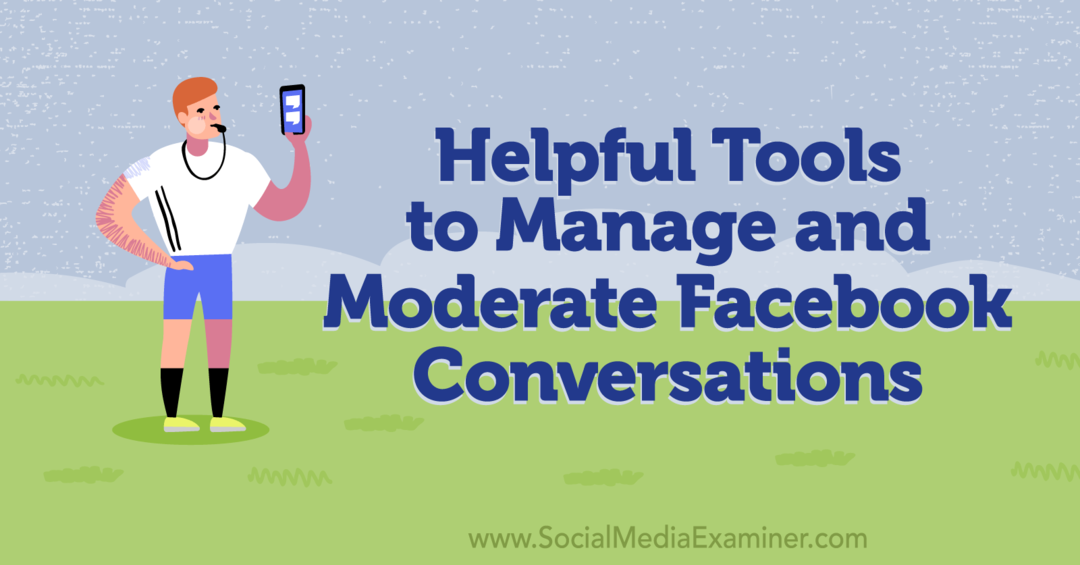 Handige tools voor het beheren en modereren van Facebook-gesprekken - Social Media Examiner