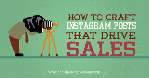 Instagram-berichten die de verkoop stimuleren