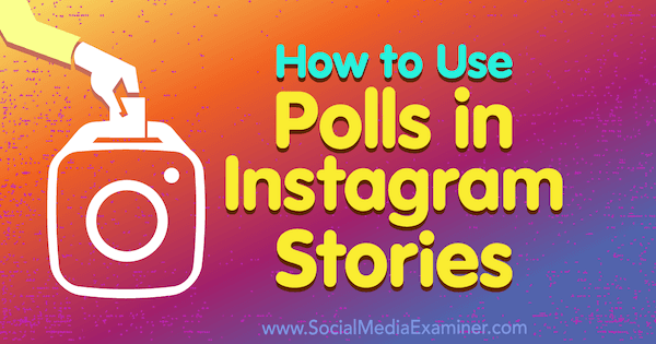 Polls gebruiken in Instagramverhalen door Jenn Herman op Social Media Examiner.