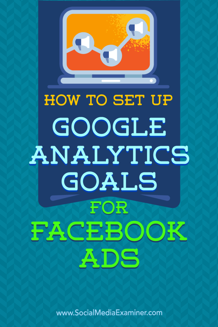 Google Analytics-doelen instellen voor Facebook-advertenties door Tammy Cannon op Social Media Examiner.