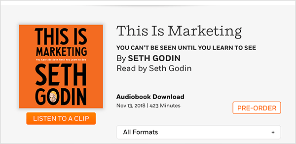 Dit is een screenshot van een webpagina waar je het audioboek van This Is Marketing van Seth Godin kunt reserveren. Je ziet een vierkante omslag met een oranje achtergrond en zwarte tekst. Een foto van Seths hoofd verschijnt in de O van zijn achternaam. In zwarte tekst op een grijze achtergrond, onder de titel van het boek en de naam van de auteur, luidt de tekst: Read by Seth Godin. Audioboek downloaden. 13 november 2018. 423 minuten. Een witte knop met een oranje omtrek en oranje tekst zegt PRE-ORDER.