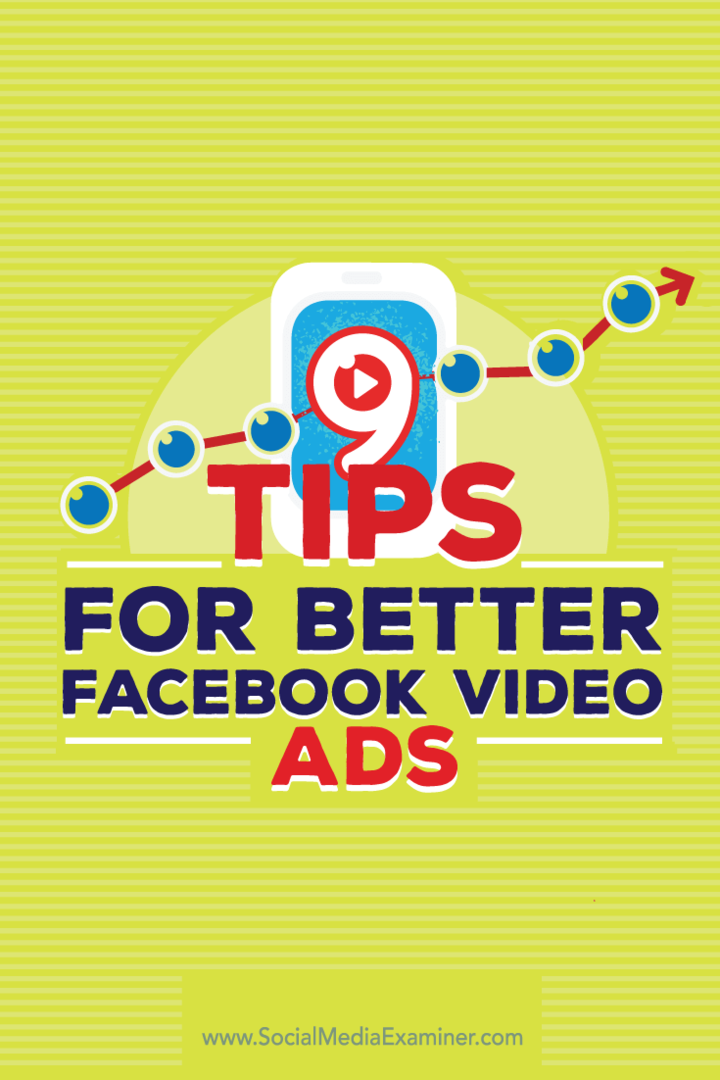 Tips voor negen manieren om uw Facebook-videoadvertenties te verbeteren.
